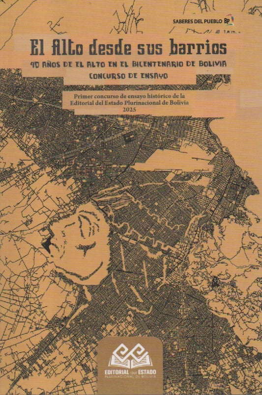 ALTO DESDE SUS BARRIOS, EL . 10 AÑOS DE EL ALTO EN EL BICENTENARIO DE BOLIVIA | SIN AUTOR