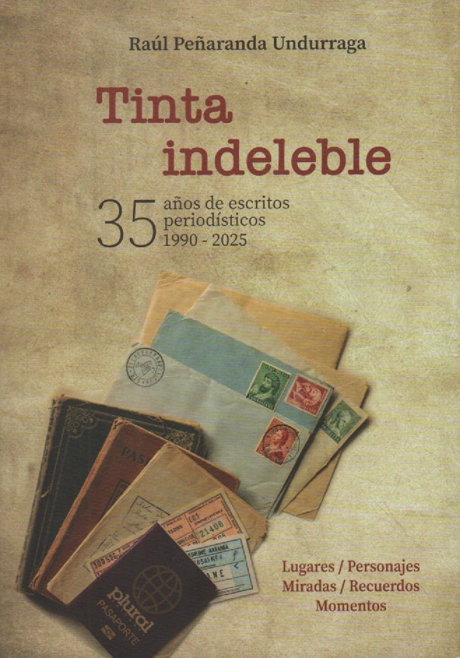 TINTA INDELEBLE.35 AÑOS DE ESCRITOS PERIODISTICOS 1990-2025 | RAUL PEÑARANDA