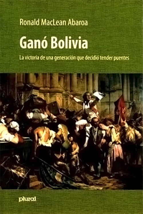 GANO BOLIVIA. La victoria de una generación que decidió tender puentes. | RONALD MACLEAN ABAROA