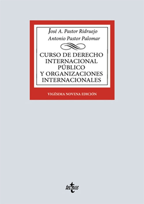 CURSO DE DERECHO INTERNACIONAL PUBLICO Y ORGANIZACIONES INTERNACIONALES. 29 Edic. | JOSE A. PASTOR RIDRUEJO
