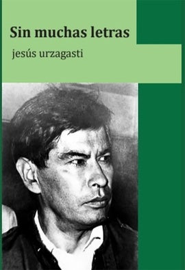 SIN MUCHAS LETRAS | JESUS URZAGASTI