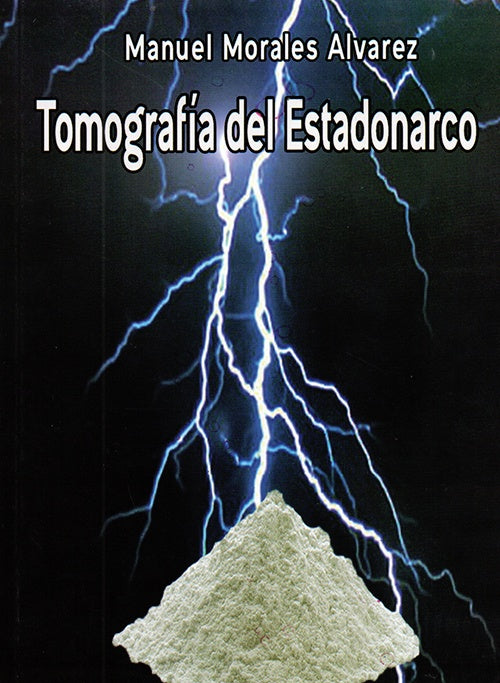TOMOGRAFIA DEL ESTADONARCO | MANUEL MORALES ALVAREZ