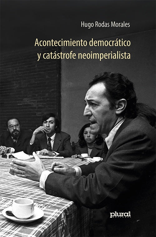 ACONTECIMIENTO DEMOCRATICO Y CATASTROFE NEOIMPERIALISTA | HUGO RODAS
