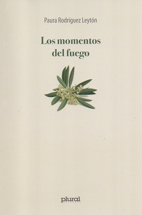 MOMENTOS DEL FUEGO, LOS |  PAURA RODRIGUEZ LEYTON