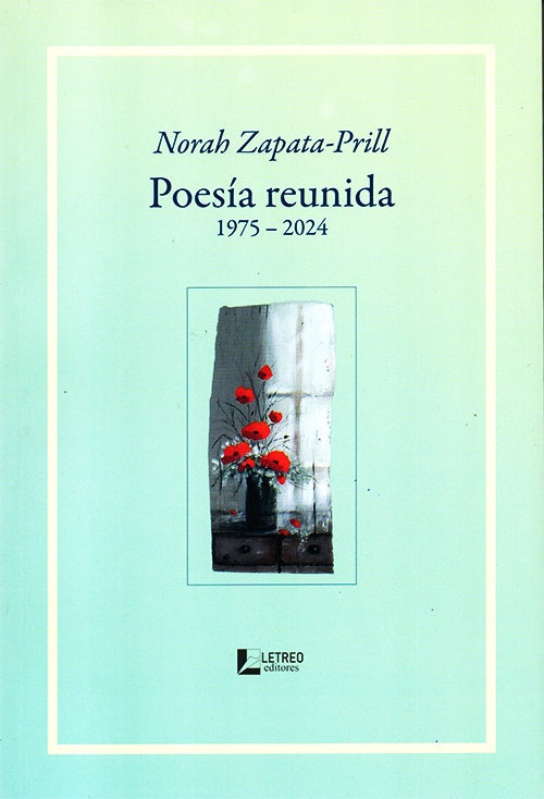 POESIA REUNIDA (1975 - 2024 ) | NORAH ZAPATA-PRILL