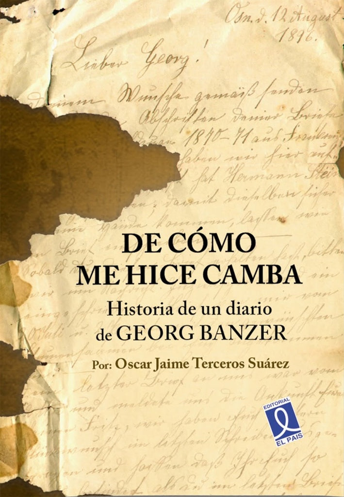 DE COMO ME HICE CAMBA. HISTORIA DE UN DIARIO DE GEORG BANZER | OSCAR JAIME TERCEROS SUAREZ