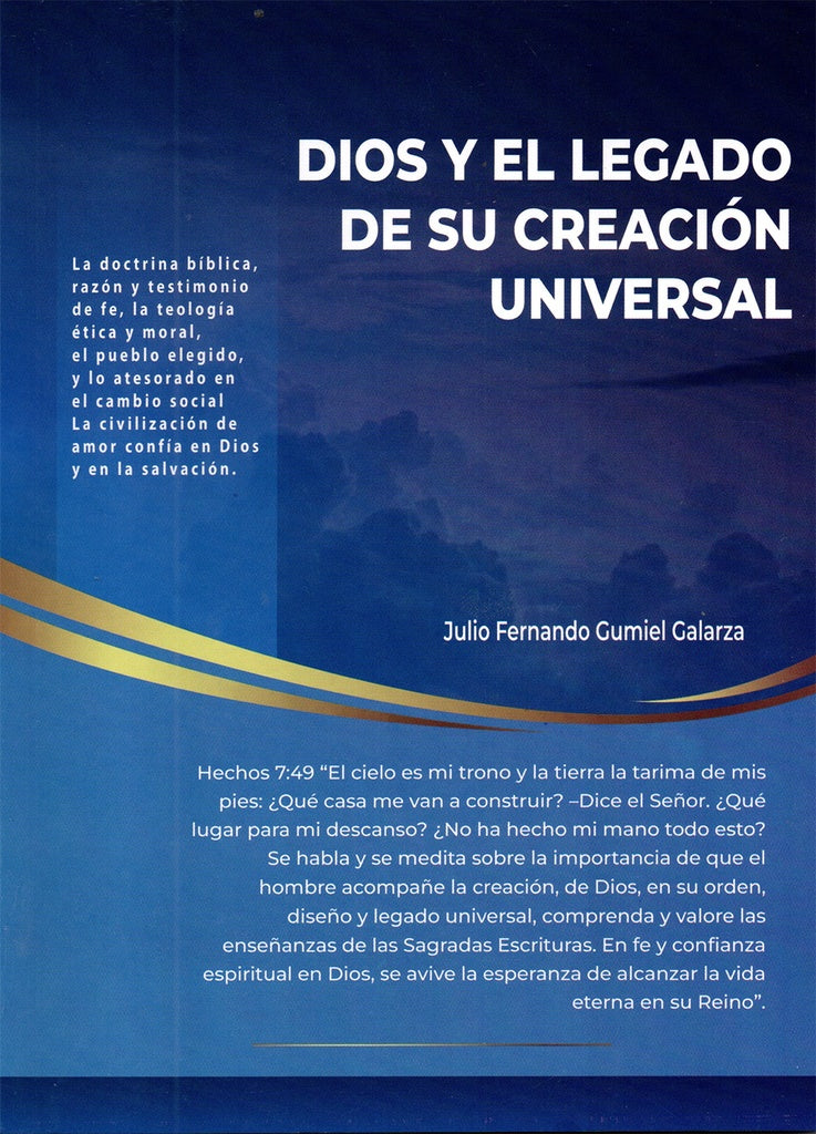 DIOS Y EL LEGADO DE SU CREACION UNIVERSAL | JULIO FERNANDO GUMIEL GALARZA