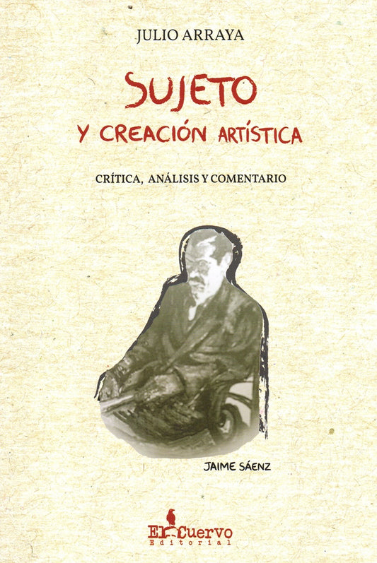 SUJETO Y CREACION ARTISTICA. CRITICA, ANALISIS Y COMENTARIO | JULIO ARRAYA