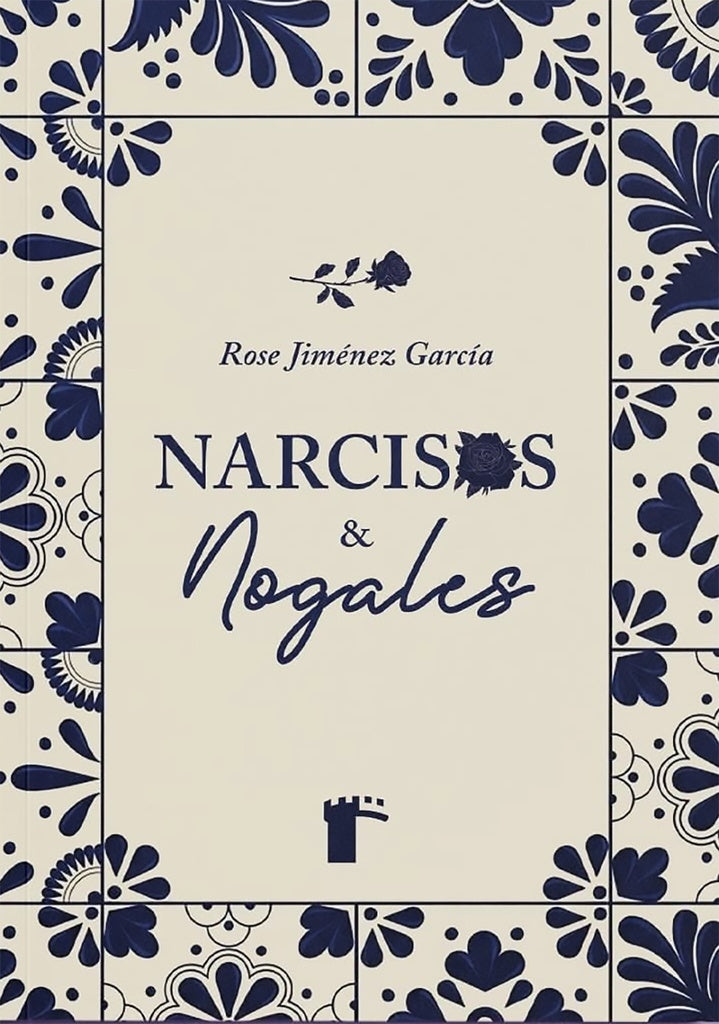 NARCISOS & NOGALES | ROSE JIMENEZ GARCIA