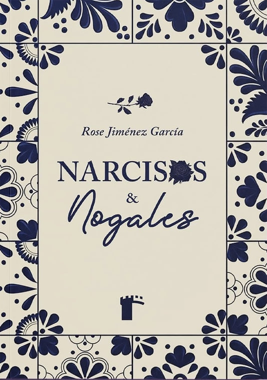 NARCISOS & NOGALES | ROSE JIMENEZ GARCIA