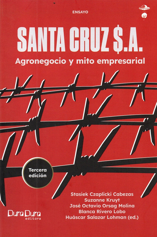 SANTA CRUZ $.A. AGRONEGOCIO Y MITO EMPRESARIAL | VARIOS AUTORES