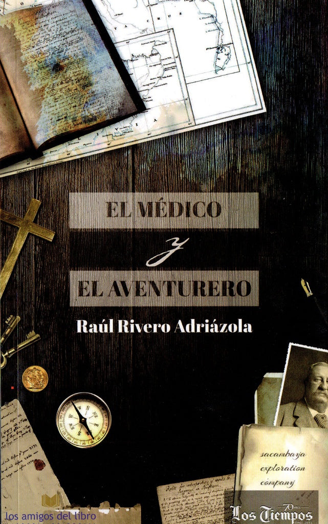 MEDICO Y EL AVENTURERO, EL | RAUL RIVERO ADRIAZOLA