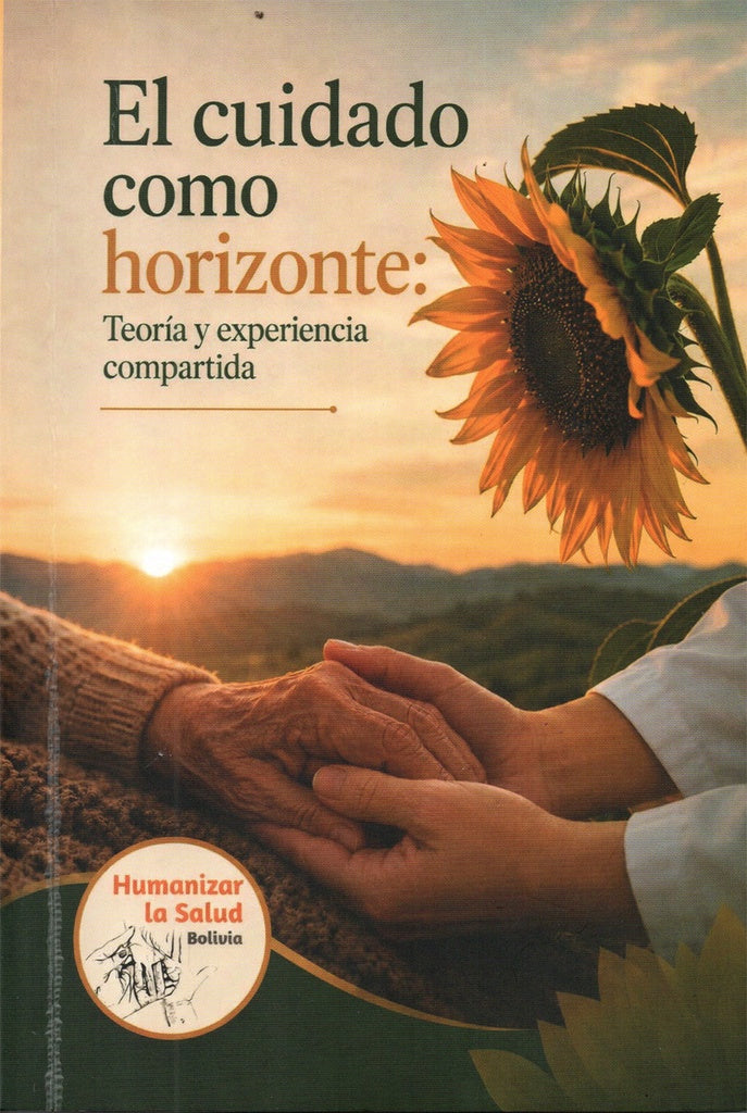 CUIDADO COMO HORIZONTE: TEORIA Y EXPERIENCIA COMPARTIDA | VARIOS AUTORES