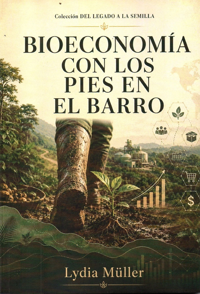 BIOECONOMIA CON LOS PIES EN EL BARRO | LYDIA MULLER