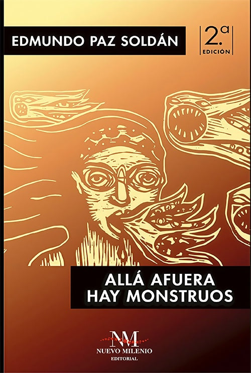 ALLA AFUERA HAY MONSTRUOS | EDMUNDO PAZ SOLDAN
