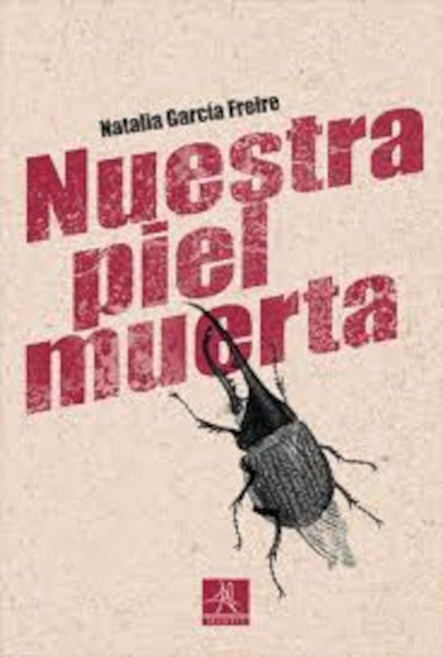 NUESTRA PIEL MUERTA | NATALIA GARCIA FREIRE