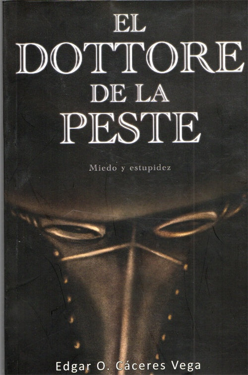 DOTTORE DE LA PESTE, EL | EDGAR CACERES