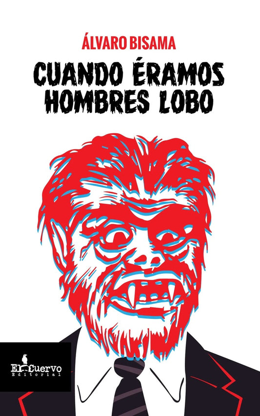 CUANDO ERAMOS HOMBRES LOBO | ALVARO BISAMA