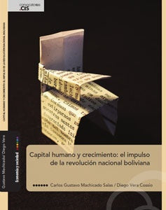 CAPITAL HUMANO Y CRECIMIENTO: EL IMPULSO DE LA REVOLUCION NACIONAL BOLIVIANA | VERA, MACHICADO