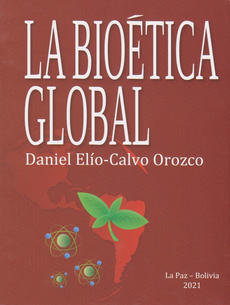 bioetica global, la | DANIEL ELIO-CALVO OROZCO