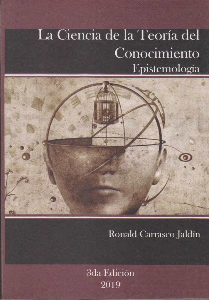 CIENCIA DE LA TEORIA DEL CONOCIMIENTO (EPISTEMOLOGIA) 3ra ED. | RONALD CARRASCO