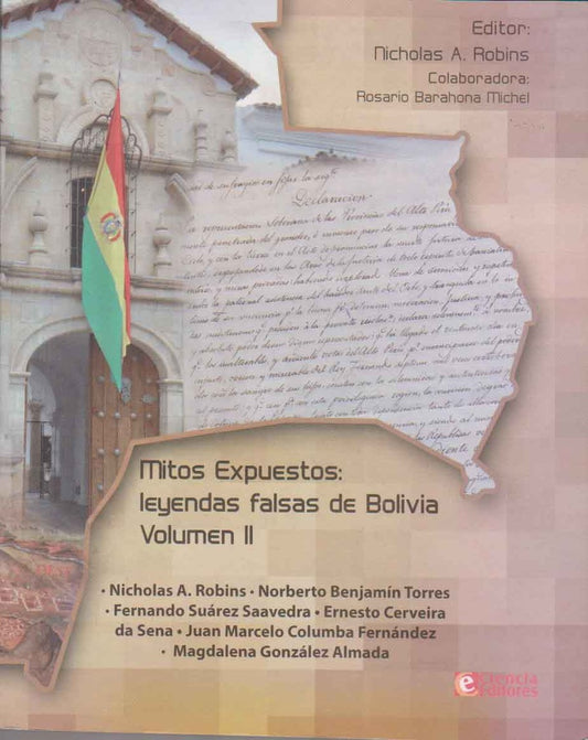 MITOS EXPUESTOS: LEYENDAS FALSAS DE BOLIVIA VOLUMEN II | NICHOLAS A. ROBINS