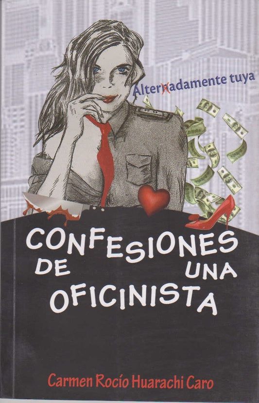 CONFESIONES DE UNA OFICINISTA | CARMEN ROCIO HUARACHI CARO