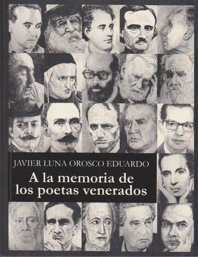A LA MEMORIA DE LOS POETAS VENERADOS | OROSCO EDUARDO JAVIER LUNA