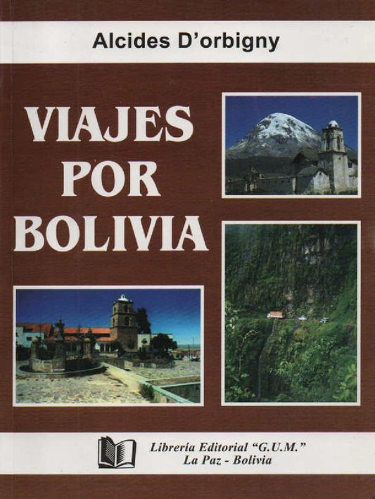 VIAJES POR BOLIVIA | ALCIDES D'ORBIGNY