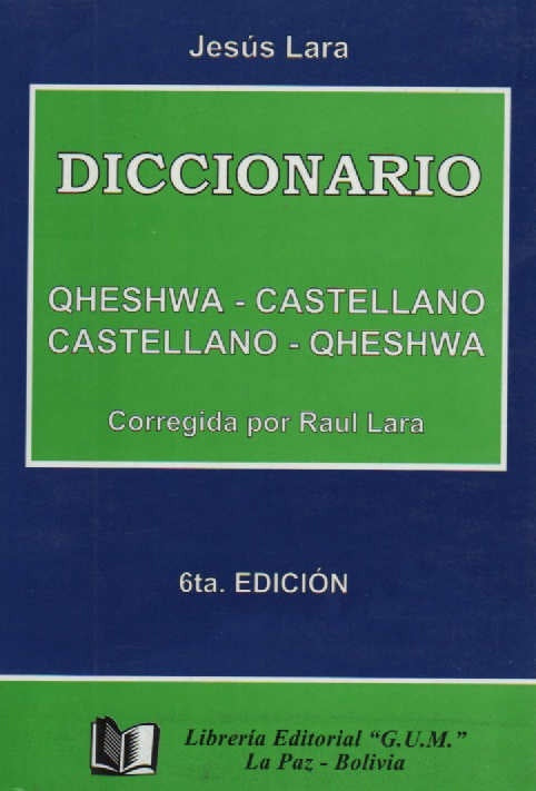 DICCIONARIO QHESHUA-CASTELLANO/CASTELLANO-QHESHWA (6ªED.) SABANA | JESUS LARA