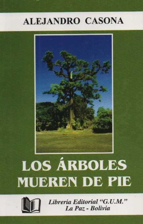 ARBOLES MUEREN DE PIE, LOS | ALEJANDRO CASONA
