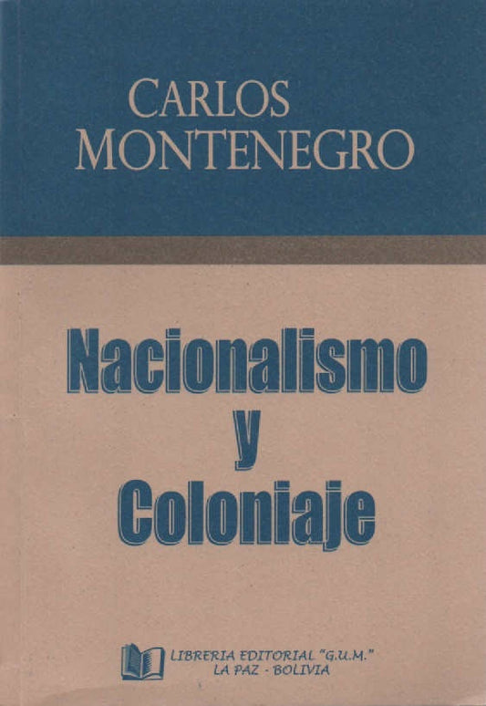 NACIONALISMO Y COLONIAJE | CARLOS MONTENEGRO