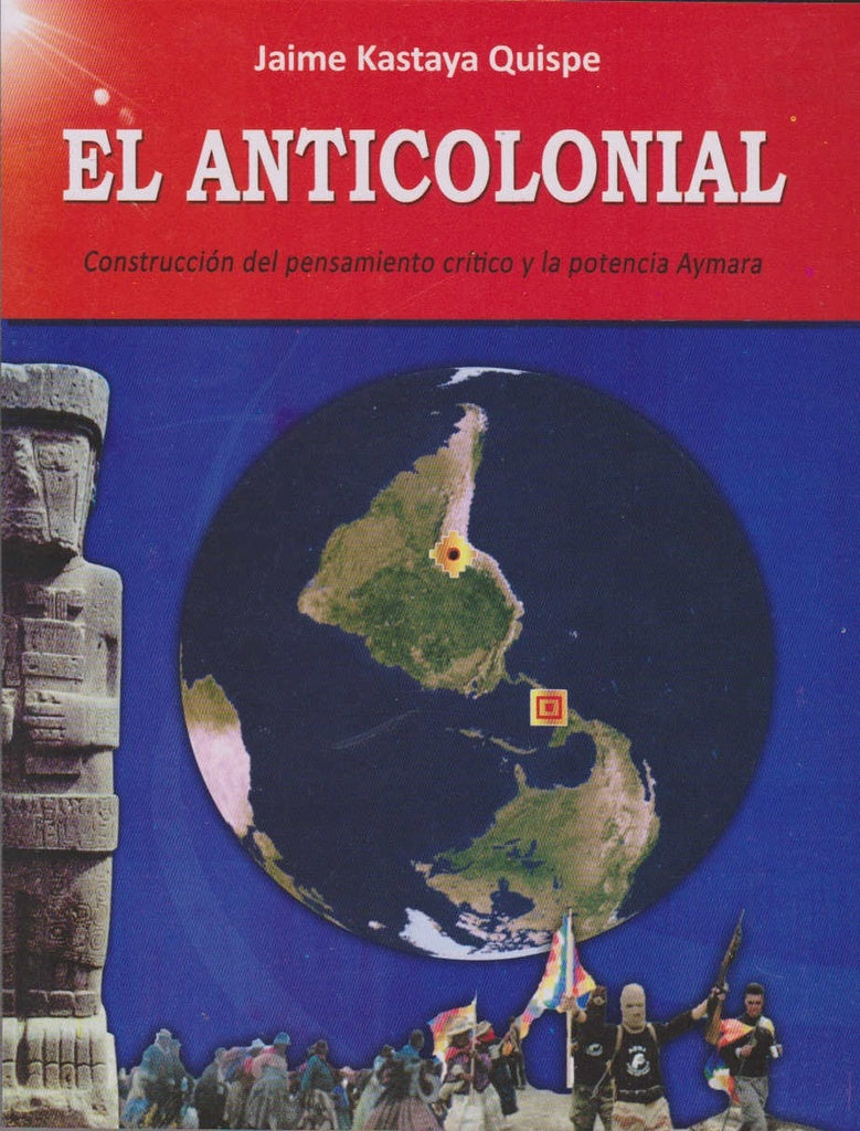 ANTICOLONIAL, EL | JAIME KASTAYA QUISPE