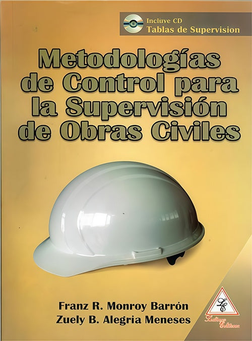 METODOLOGIA DE CONTROL PARA LA SUPERVISION DE OBRAS CIVILES (INCLUYE CD) | ALEGRIA, MONROY