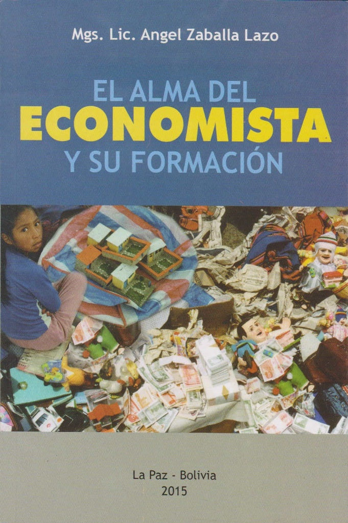 ALMA DEL ECONOMISTA Y SU FORMACION, EL | ANGEL ZABALLA LAZO