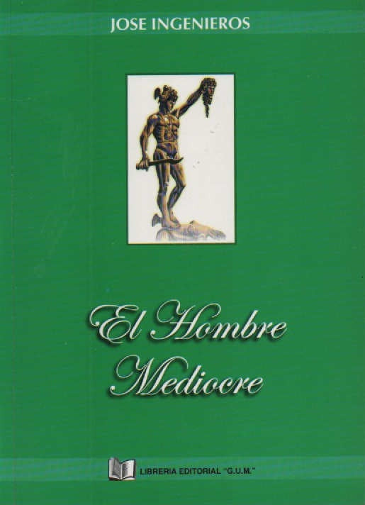 HOMBRE MEDIOCRE, EL | JOSE INGENIEROS
