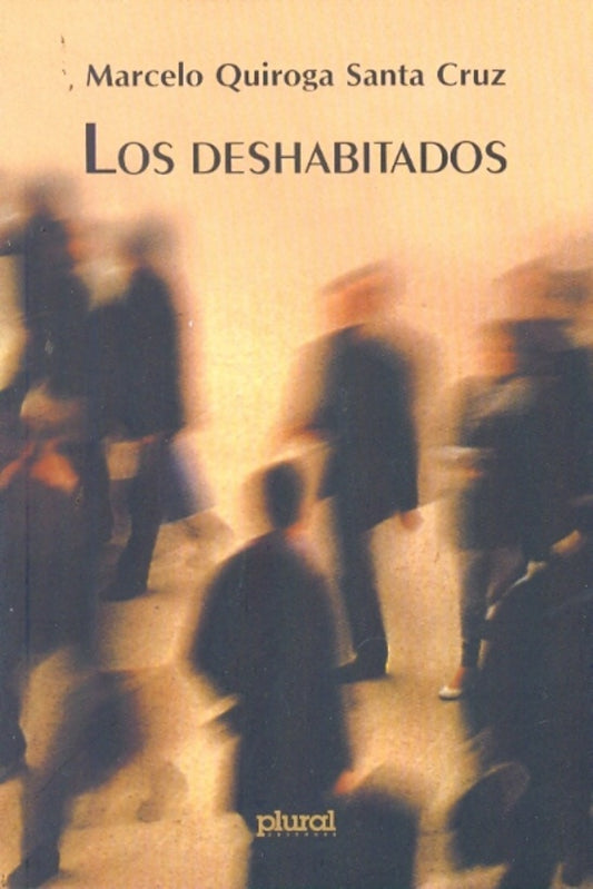 DESHABITADOS, LOS (3RA REIMPRESION 2013) | MARCELO QUIROGA SANTA CRUZ