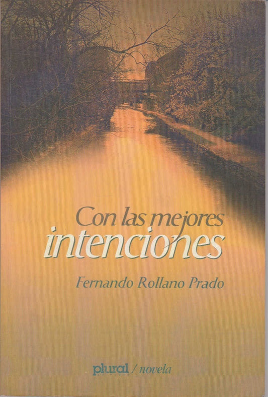 CON LAS MEJORES INTENCIONES (NOVELA) | FERNANDO ROLLANO