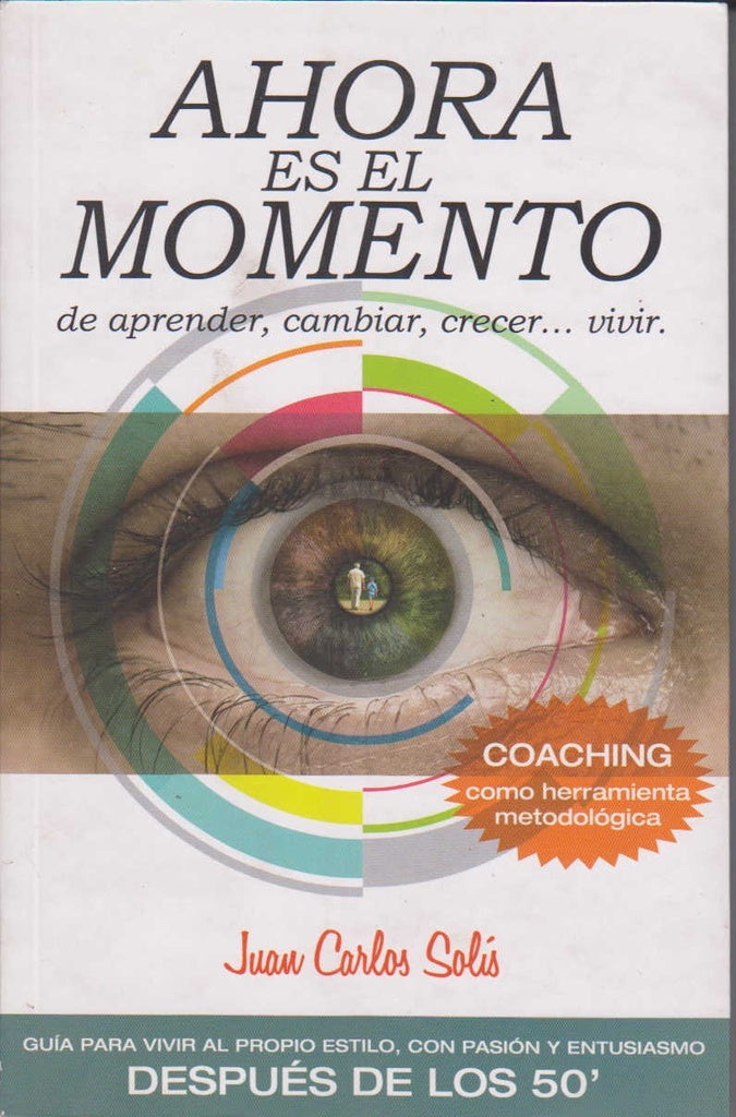 AHORA ES EL MOMENTO DE APRENDER, CAMBIAR, CRECER.......VIVIR | JUAN CARLOS SOLIS