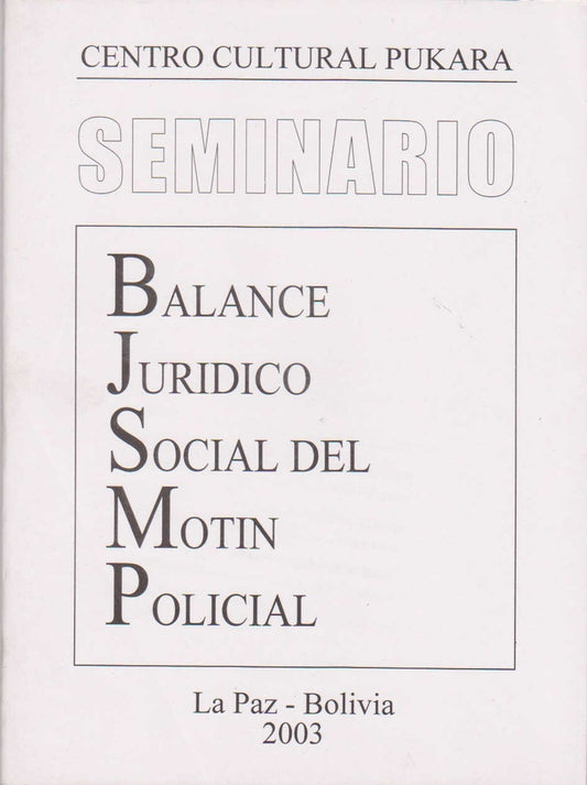 BALANCE JURIDICO SOCIAL DEL MOTIN POLICIAL. SEMINARIO | CENTRO CULTURAL PUKARA