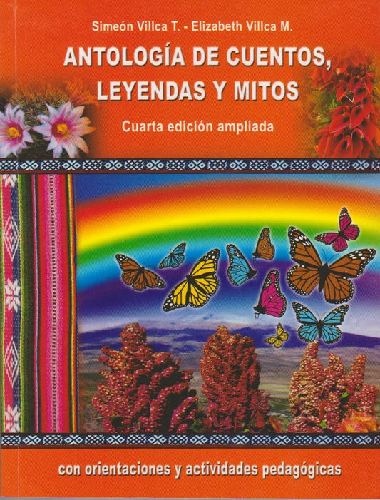 ANTOLOGIA DE CUENTOS , LEYENDAS Y MITOS 4º EDICION AMPLIADA | SIMEON VILLCA