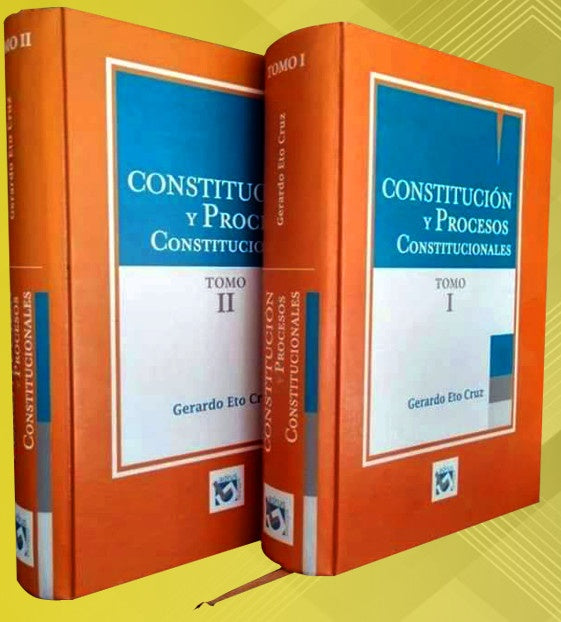 CONSTITUCION Y PROCESOS CONSTITUCIONALES (2 TOMOS) | GERARDO ETO CRUZ