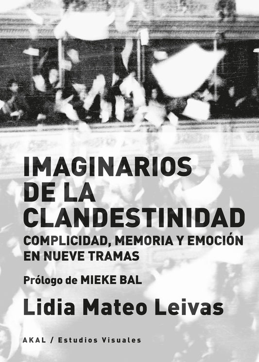 IMAGINARIOS DE LA CLANDESTINIDAD. COMPLICIDAD, MEMORIA Y EMOCIÓN EN NUEVE TRAMAS . REBAJA Bs. 135 | LIDIA MATEO LEIVAS