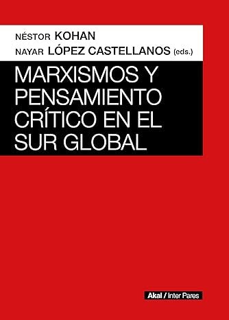 MARXISMOS Y PENSAMIENTO CRITICO EN EL SUR GLOBAL | VARIOS
