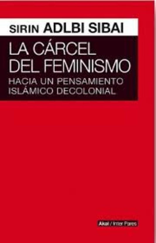 CARCEL DEL FEMINISMO, LA | SIRIN ADLBI SIBAI