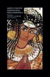 MITOS Y CUENTOS EGIPCIOS DE LA EPOCA FARAONICA Rebaja 195 bs | GUSTAVE LEFEBVRE
