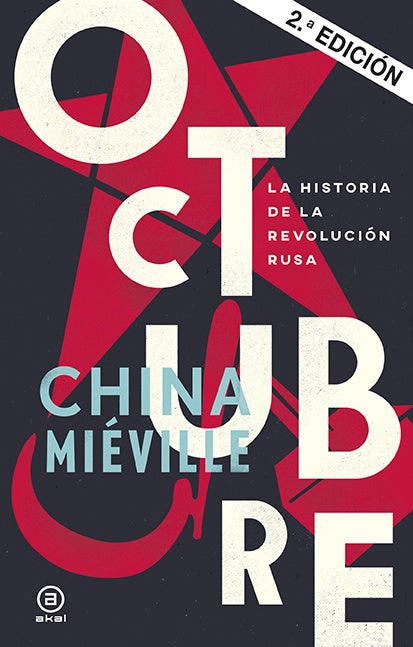 OCTUBRE. LA HISTORIA DE LA REVOLUCION RUSA | CHINA MIEVILLE