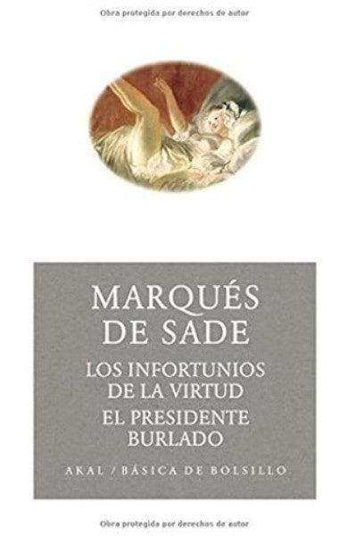 INFORTUNIOS DE LA VIRTUD. EL PRESIDENTE BURLADO . OFERTA Bs. 40 | MARQUES DE SADE