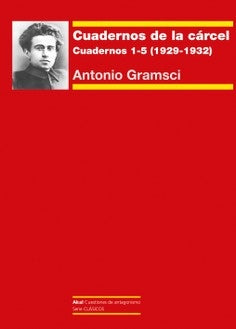 CUADERNOS DE LA CARCEL I. CUADERNOS 1-5 (1929-1932) | ANTONIO GRAMSCI
