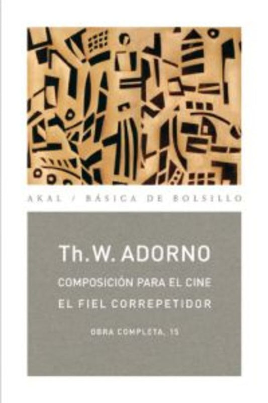 COMPOSICION PARA EL CINE/EL FIEL CORREPETIDOR. OFERTA 80 Bs. | THEODOR ADORNO